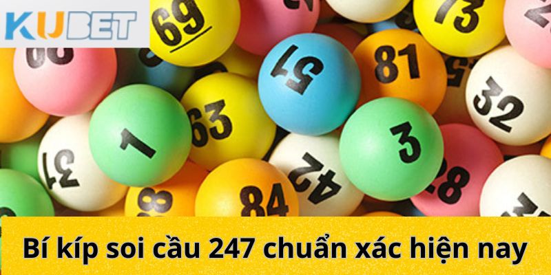 Bí kíp soi cầu 247 chuẩn xác hiện nay