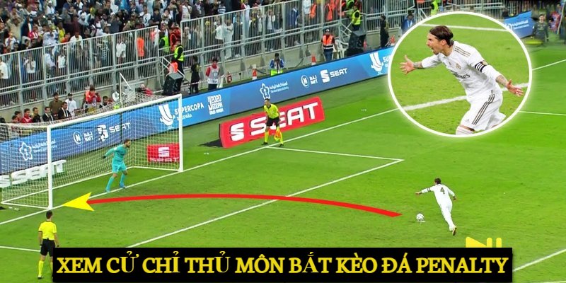 Xem cử chỉ thủ môn bắt kèo đá Penalty 